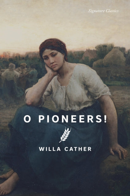 Book cover of: O Pioneers!. By: Willa Cather