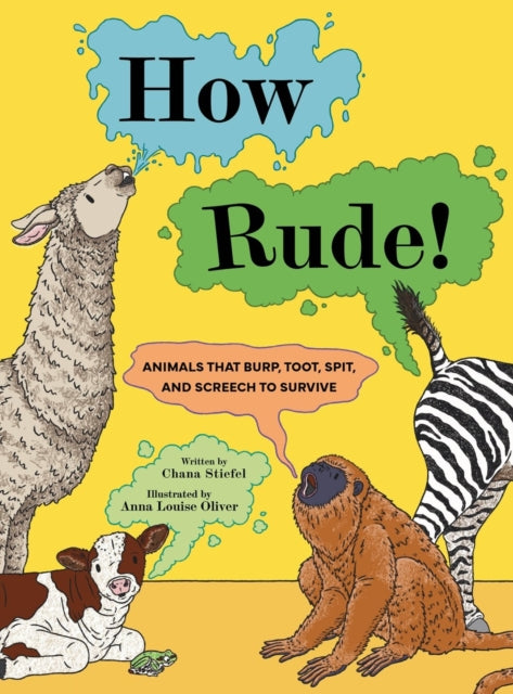 How Rude!, Animals That Burp, Toot, Spit, and Screech to Survive 9781454956457 STIEFEL, CHANA