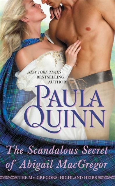 Book cover of: The Scandalous Secret of Abigail Macgregor. By: Paula Quinn