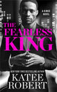 Book cover of: The Fearless King. By: Katee Robert