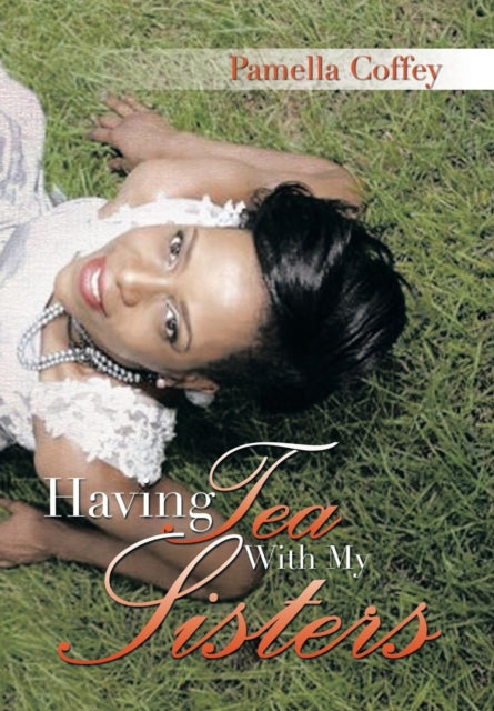 Book cover of: Having Tea with My Sisters