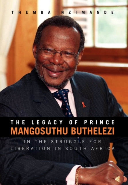 Book cover of: Legacy of Prince Mangosuthu Buthelezi. By: Themba Nzimande