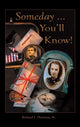 Book cover of: Someday ... You'Ll Know!