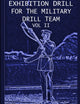 Book cover of: Exhibition Drill For The Military Drill Team, Vol. II
