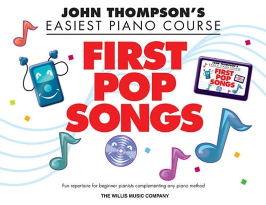 Book cover of: John Thompson's Piano Course First Pop Songs. By: John Thompson