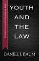 Book cover of: Youth and the Law. By: Daniel J. Baum