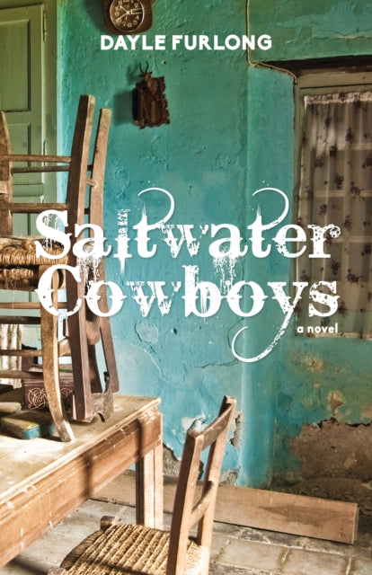 Book cover of: Saltwater Cowboys. By: Dayle Furlong