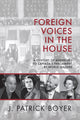 Book cover of: Foreign Voices in the House. By: J. Patrick Boyer