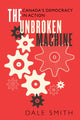 Book cover of: Unbroken Machine. By: Dale Smith
