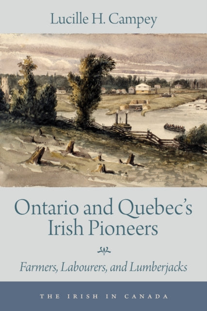 Book cover of: Ontario and Quebec's Irish Pioneers. By: Lucille H. Campey