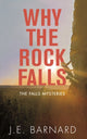 Book cover of: Why the Rock Falls. By: J. E. Barnard