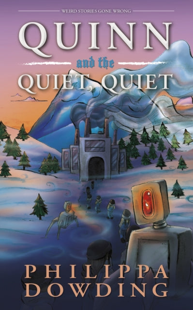 Book cover of: Quinn and the Quiet, Quiet. By: Philippa Dowding