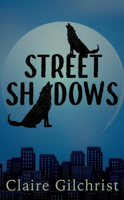 Book cover of: Street Shadows. By: Claire Gilchrist