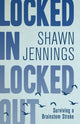 Book cover of: Locked In Locked Out. By: Shawn Jennings