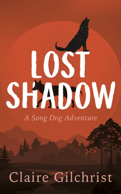 Book cover of: Lost Shadow. By: Claire Gilchrist