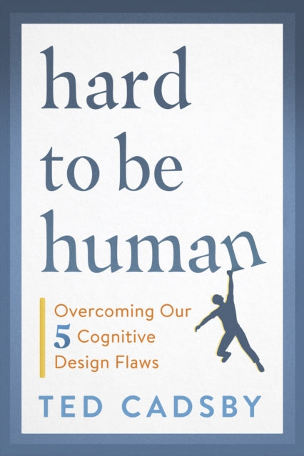 Book cover of: Hard to Be Human. By: Ted Cadsby