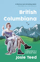 Book cover of: British Columbiana. By: Josie Teed