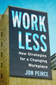 Book cover of: Work Less. By: Jon Peirce