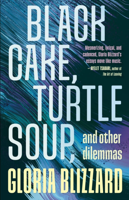 Book cover of: Black Cake, Turtle Soup, and Other Dilemmas. By: Gloria Blizzard