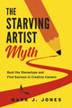Book cover of: Starving Artist Myth. By: Mark J. Jones