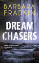 Book cover of: Dream Chasers. By: Barbara Fradkin
