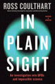 In Plain Sight, An investigation into UFOs and impossible science 9781460764183 Ross Coulthart