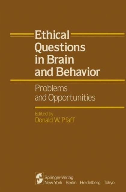 Book cover of: Ethical Questions in Brain and Behavior. By: Donald W. Pfaff