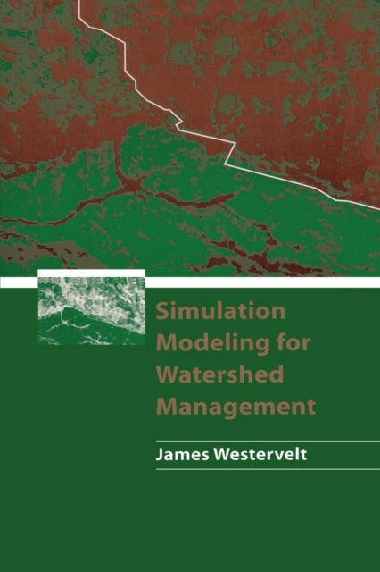 Book cover of: Simulation Modeling for Watershed Management. By: James Westervelt