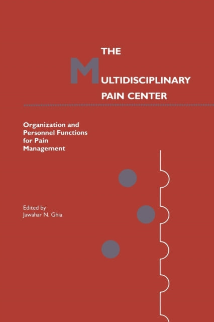 Book cover of: Multidisciplinary Pain Center. By: Jawahar N. Ghia