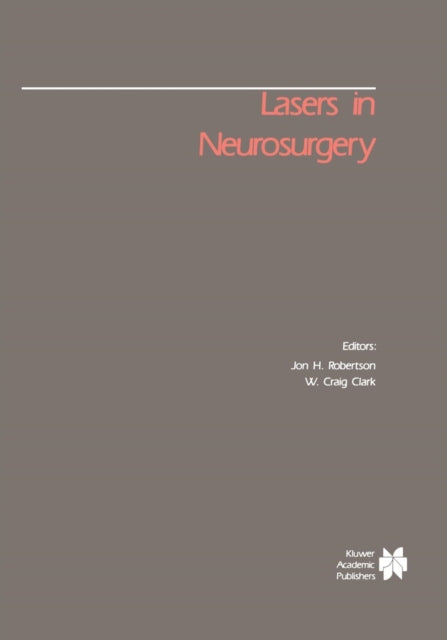Book cover of: Lasers in Neurosurgery. By: Jon H. Robertson