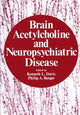 Book cover of: Brain Acetylcholine and Neuropsychiatric Disease. By: Kenneth L. Davis