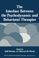 Book cover of: Interface Between the Psychodynamic and Behavioral Therapies. By: Judd Marmor