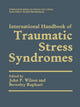 Book cover of: International Handbook of Traumatic Stress Syndromes. By: Wilson, John P.