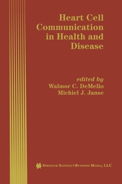 Book cover of: Heart Cell Communication in Health and Disease. By: Walmor C. DeMello