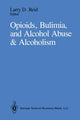 Book cover of: Opioids, Bulimia, and Alcohol Abuse & Alcoholism. By: Larry D. Reid