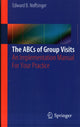 Book cover of: ABCs of Group Visits. By: Edward B. Noffsinger