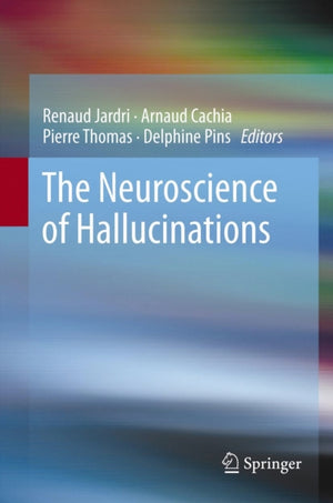 Neuroscience of Hallucinations