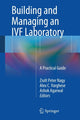Book cover of: Building and Managing an IVF Laboratory. By: Zsolt Peter Nagy