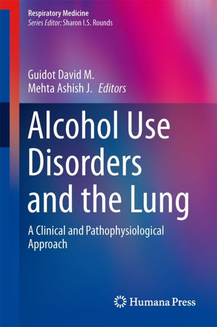 Book cover of: Alcohol Use Disorders and the Lung. By: David M. Guidot