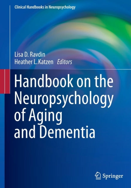 Book cover of: Handbook on the Neuropsychology of Aging and Dementia. By: Lisa D. Ravdin