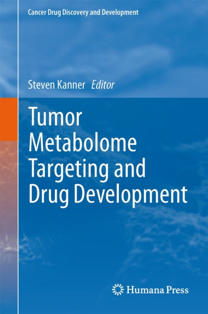 Book cover of: Tumor Metabolome Targeting and Drug Development. By: Steven Kanner