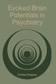 Book cover of: Evoked Brain Potentials in Psychiatry. By: Charles Shagass