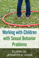 Book cover of: Working with Children with Sexual Behavior Problems. By: Eliana Gil