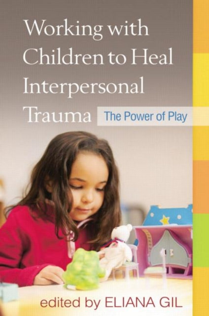 Book cover of: Working with Children to Heal Interpersonal Trauma