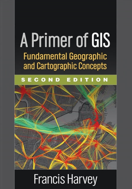 Book cover of: Primer of GIS, Second Edition. By: Francis Harvey