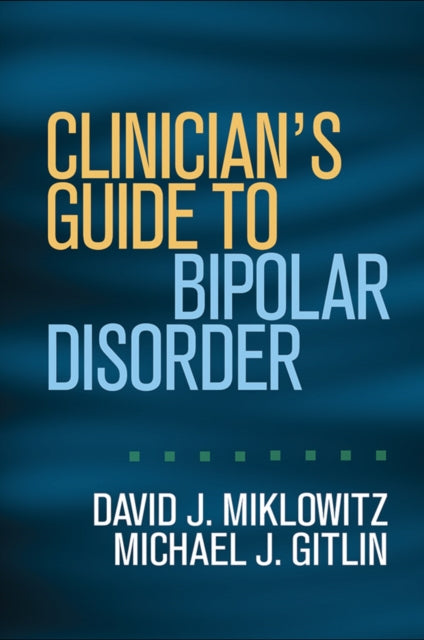 Book cover of: Clinician's Guide to Bipolar Disorder. By: David J. Miklowitz