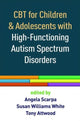 Book cover of: CBT for Children and Adolescents with High-Functioning Autism Spectrum Disorders