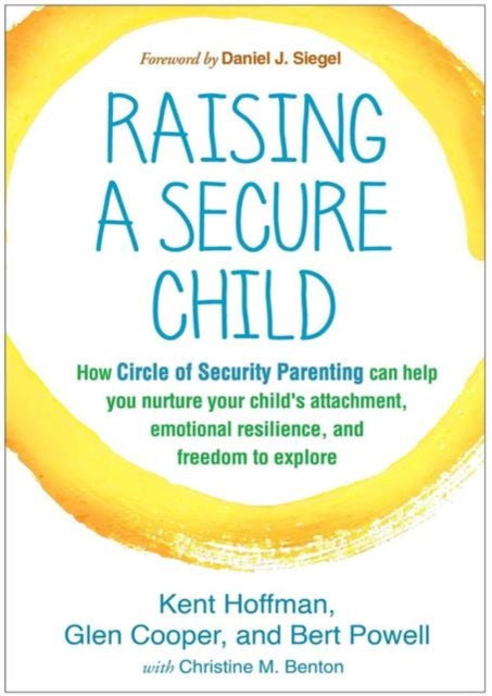 Book cover of: Raising a Secure Child. By: Kent Hoffman