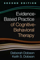Book cover of: Evidence-Based Practice of Cognitive-Behavioral Therapy, Second Edition. By: Deborah Dobson