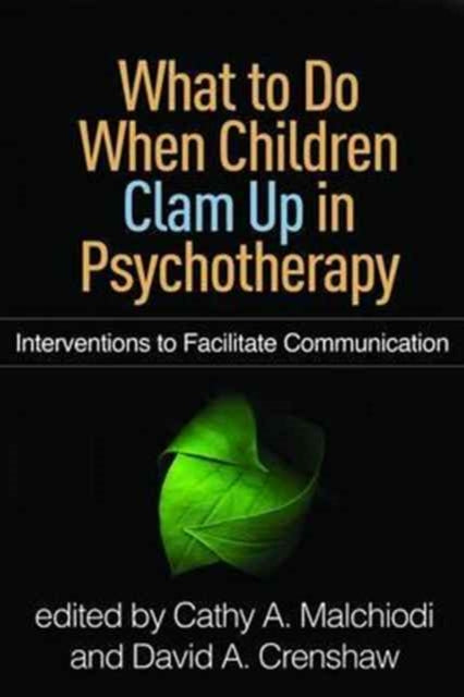 Book cover of: What to Do When Children Clam Up in Psychotherapy